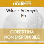 Wilds - Surveyor - Ep cd