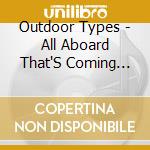 Outdoor Types - All Aboard That'S Coming Aboard cd