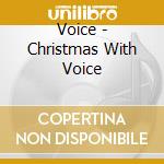 Voice - Christmas With Voice cd