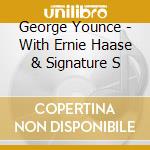 George Younce - With Ernie Haase & Signature S cd