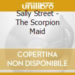 Sally Street - The Scorpion Maid cd