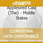 Appleseed Cast (The) - Middle States cd musicale di Cast Appleseed