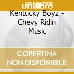 Kentucky Boyz - Chevy Ridin Music cd