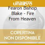Fearon Bishop Blake - Fire From Heaven cd