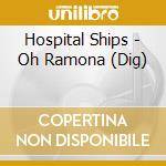 Hospital Ships - Oh Ramona (Dig) cd