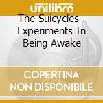 The Suicycles - Experiments In Being Awake cd
