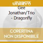 Gee Jonathan/Trio - Dragonfly cd