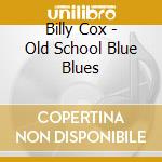 Billy Cox - Old School Blue Blues cd