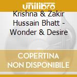 Krishna & Zakir Hussain Bhatt - Wonder & Desire cd