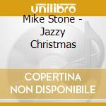 Mike Stone - Jazzy Christmas cd