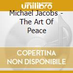 Michael Jacobs - The Art Of Peace cd