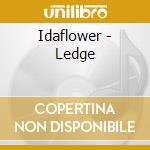 Idaflower - Ledge cd musicale di Idaflower