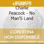 Charlie Peacock - No Man'S Land cd
