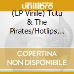 (LP Vinile) Tutu & The Pirates/Hotlips Messiah - Get Weird! (7') cd
