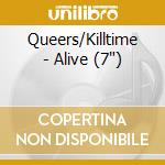 Queers/Killtime - Alive (7')