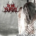In The Burial - Born Of Suffering cd