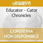 Educator - Cator Chronicles cd
