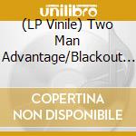 (LP Vinile) Two Man Advantage/Blackout Shoppers - Split (7') vinile