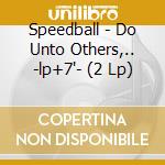 Speedball - Do Unto Others,.. -lp+7