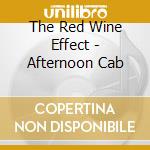 The Red Wine Effect - Afternoon Cab cd