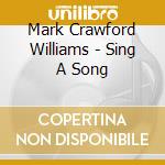 Mark Crawford Williams - Sing A Song