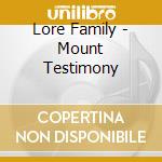 Lore Family - Mount Testimony cd musicale di Lore Family