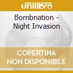 Bombnation - Night Invasion cd musicale di Bombnation