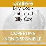 Billy Cox - Unfiltered Billy Cox cd musicale di Billy Cox