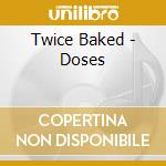Twice Baked - Doses cd