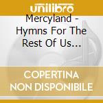 Mercyland - Hymns For The Rest Of Us Vol. 2 cd
