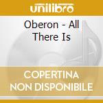 Oberon - All There Is cd