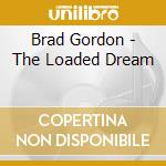 Brad Gordon - The Loaded Dream cd
