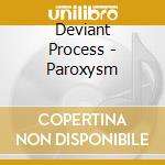 Deviant Process - Paroxysm cd