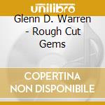 Glenn D. Warren - Rough Cut Gems cd