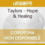 Taylors - Hope & Healing cd