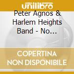 Peter Agnos & Harlem Heights Band - No Job, No Bread? Sing A Jolly Song