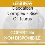 Daedalean Complex - Rise Of Icarus cd