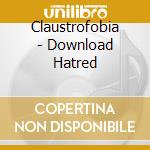 Claustrofobia - Download Hatred cd musicale di Claustrofobia