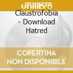 Claustrofobia - Download Hatred cd
