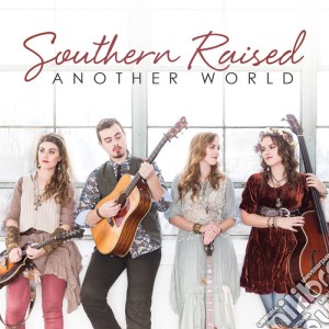 Southern Raised - Another World cd musicale di Southern Raised