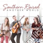 Southern Raised - Another World