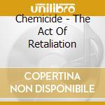 Chemicide - The Act Of Retaliation cd