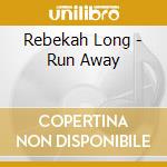 Rebekah Long - Run Away cd