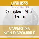Daedalean Complex - After The Fall cd musicale di Complex Daedalean