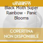 Black Moth Super Rainbow - Panic Blooms cd musicale di Black Moth Super Rainbow