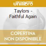 Taylors - Faithful Again cd