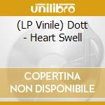 (LP Vinile) Dott - Heart Swell vinile