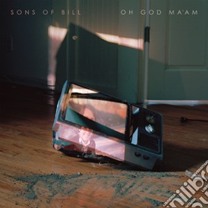 Sons Of Bill - Oh God Ma'Am cd musicale di Sons Of Bill