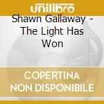Shawn Gallaway - The Light Has Won cd