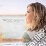 Tiffany Coburn - Near To The Heart Cherished Hymns & Songs Of